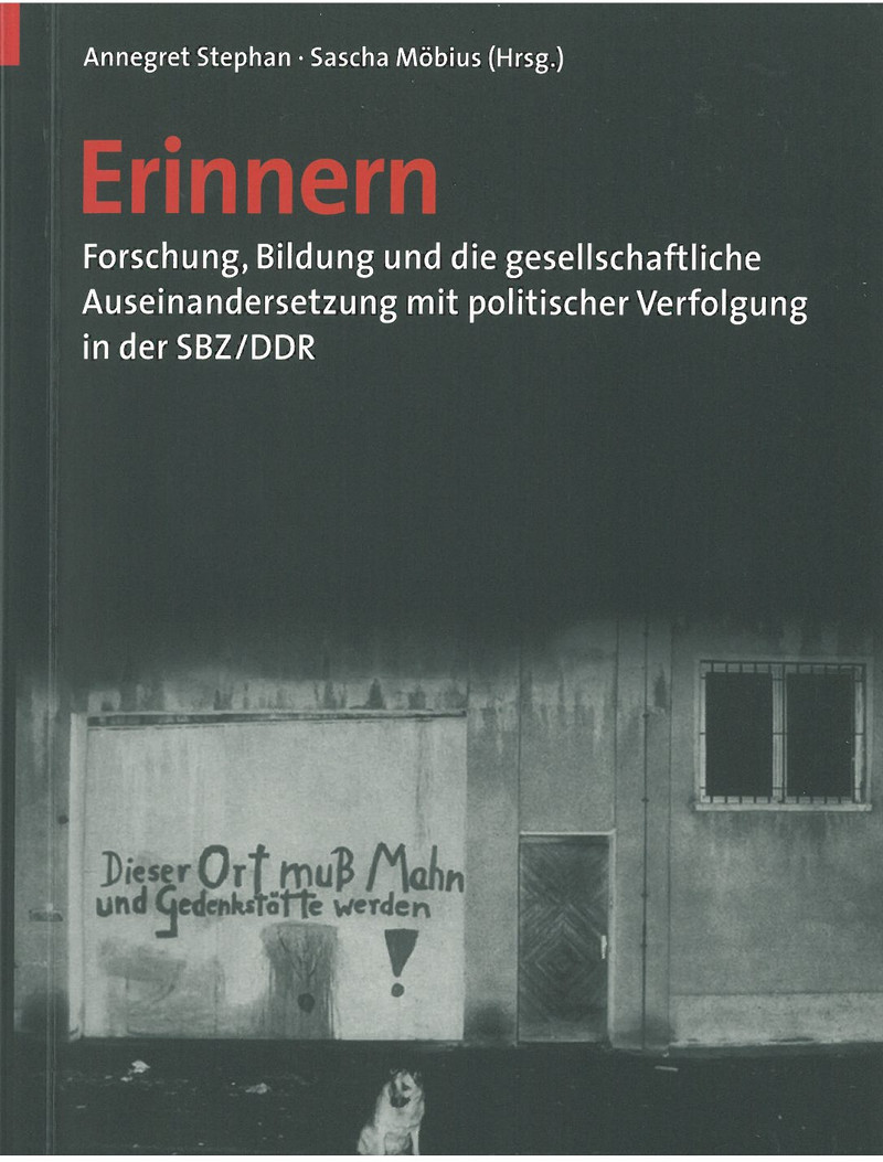 Buchcover Erinnern – Forschung, Bildung und die gesellschaftliche Auseinandersetzung mit politischer Verfolgung in der SBZ/DDR